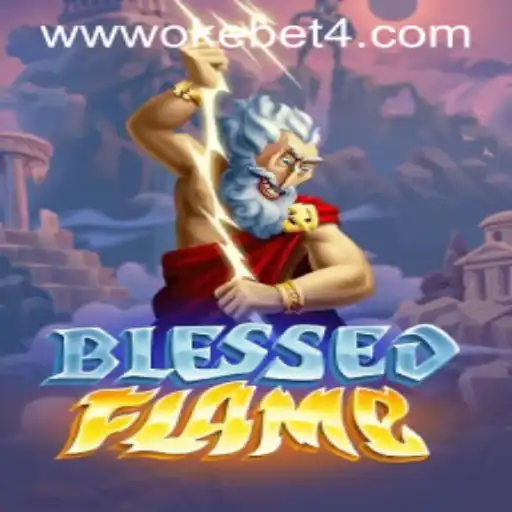Dive into 'BlessedFlame' with OKEBET 4: An Enthralling Gaming Experience