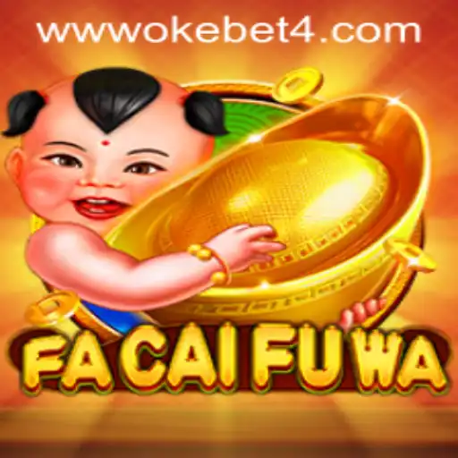 Discover the Exciting World of FaCaiFuWa with OKEBET 4