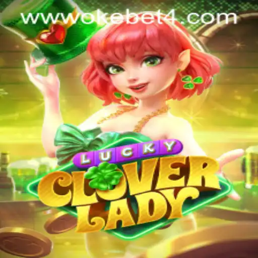 Discover LuckyCloverLady: A Thrilling Adventure with OKEBET 4