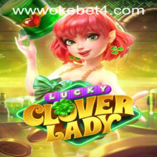 Discover LuckyCloverLady: A Thrilling Adventure with OKEBET 4
